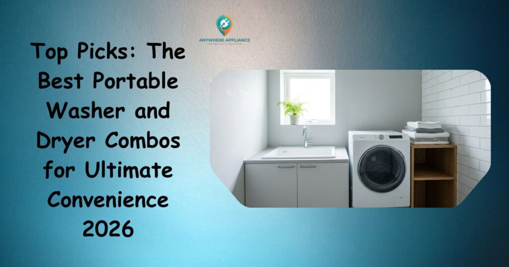 Top Picks: The Best Portable Washer and Dryer Combos for Ultimate Convenience 2026